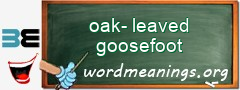 WordMeaning blackboard for oak-leaved goosefoot